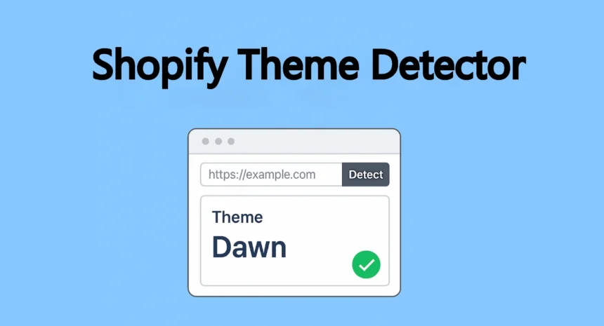 Shopify Theme Detector: How to Identify Any Shopify Theme